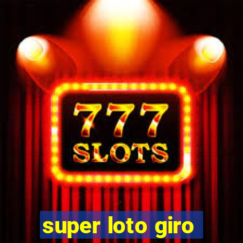 super loto giro